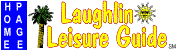 Return to Laughlin Leisure Guide Home Page